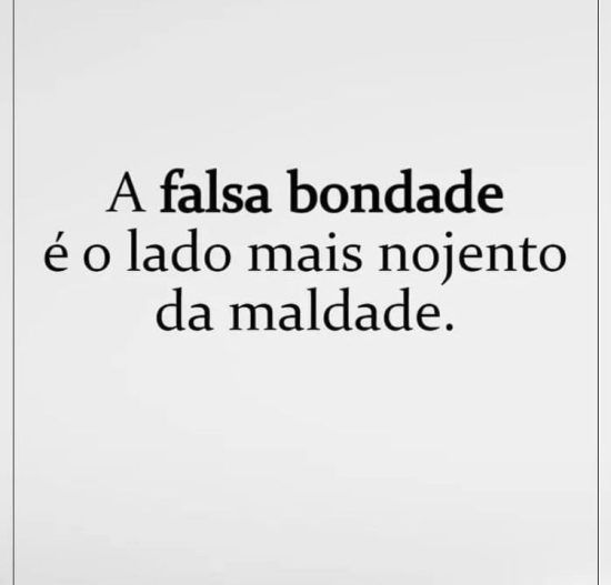 Umas das piores coisas do mundo é a falsidade – PENSAMENTOS